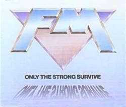 FM : Only the Strong Survive